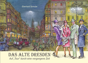 Das alte Dresden von Schulze,  Eberhard