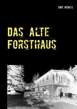 Das alte Forsthaus von Nemitz,  Uwe