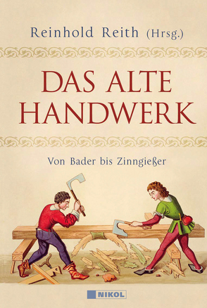 Das alte Handwerk von Reith,  Reinhold