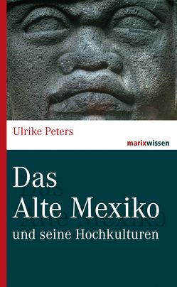 Das Alte Mexiko von Peters,  Ulrike