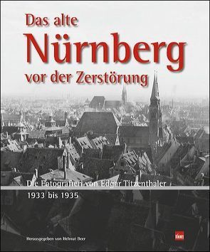 Das alte Nürnberg vor der Zerstörung von Beer,  Helmut