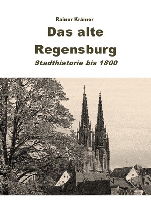 Das alte Regensburg von Krämer,  Rainer