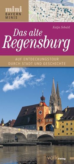 Das alte Regensburg von Sebald,  Katja