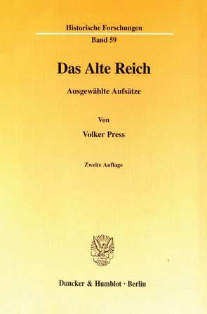 Das Alte Reich. von Blankenhorn,  Stephanie, Carl,  Horst, Haug-Moritz,  Gabriele, Kaiser,  Michael, Kunisch,  Johannes, Press,  Volker