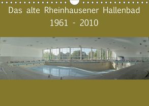 Das alte Rheinhausener Hallenbad (Wandkalender 2018 DIN A4 quer) von Benksch,  Volker