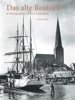 Das alte Rostock in Photographien von Karl Eschenburg von Eschenburg,  Wolfhard