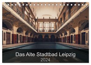 Das alte Stadtbad Leipzig (Tischkalender 2024 DIN A5 quer), CALVENDO Monatskalender von Tesmar,  Stefan