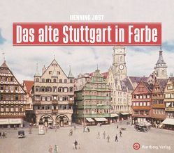Das alte Stuttgart in Farbe von Jost,  Henning