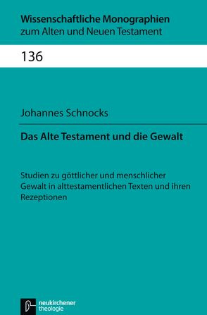 Das Alte Testament und die Gewalt von Breytenbach,  Jan Cillers Cillers, Janowski,  Bernd, Lichtenberger,  Hermann, Schnocks,  Johannes