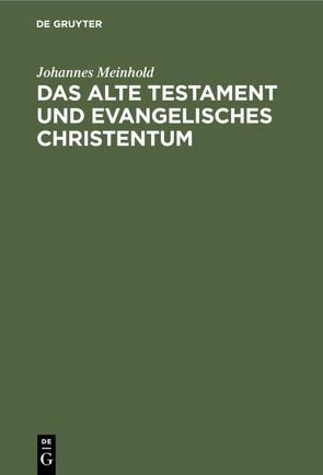 Das Alte Testament und evangelisches Christentum von Meinhold,  Johannes