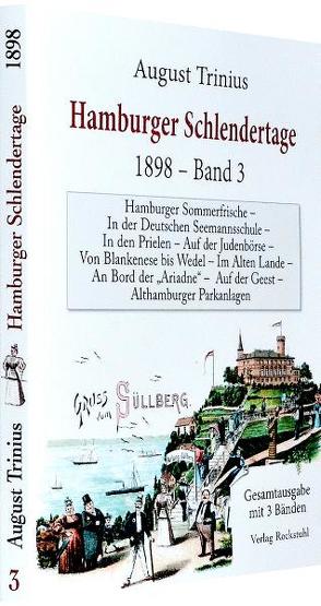 DAS ALTE UND LIEBENSWERTE HAMBURG: Hamburger Schlendertage 1898 – Band 3 von 3 von Rockstuhl,  Harald, Trinius,  August