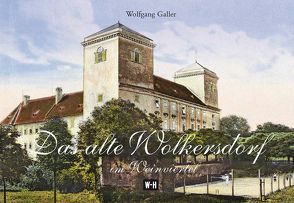 Das alte Wolkersdorf im Weinviertel von Galler,  Wolfgang