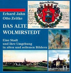 Das alte Wolmirstedt von Jahn,  Erhard, Zeitke,  Otto