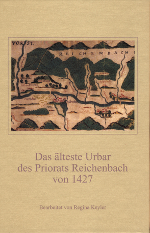 Das älteste Urbar des Priorats Reichenbach von 1427 von Keyler,  Regina