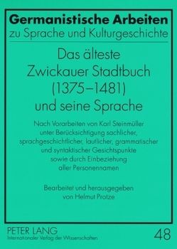 Das älteste Zwickauer Stadtbuch (1375-1481) und seine Sprache von Protze,  Helmut