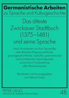 Das älteste Zwickauer Stadtbuch (1375-1481) und seine Sprache von Protze,  Helmut