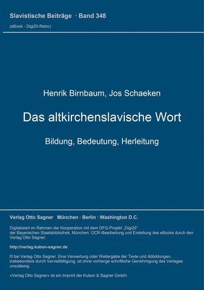 Das altkirchenslavische Wort. Bildung, Bedeutung, Herleitung von Birnbaum,  Henrik, Schaeken,  Jos