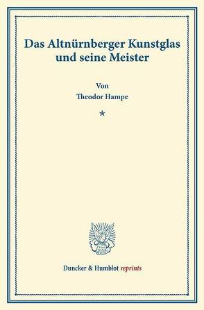 Das Altnürnberger Kunstglas und seine Meister. von Hampe,  Theodor