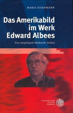 Das Amerikabild im Werk Edward Albees von Eisenmann,  Maria