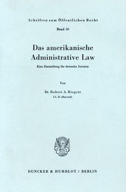 Das amerikanische Administrative Law. von Riegert,  Robert A.