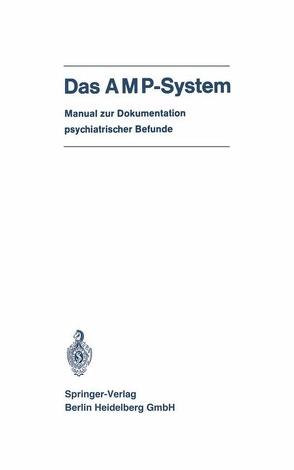 Das AMP-System von Arbeitsgemeinschaft für Methodik und Dokumentation in derPsychiatrie (AMP), Scharfetter,  Christian