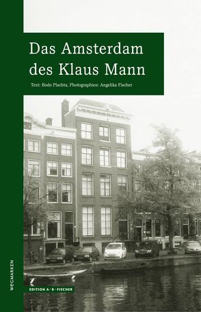 Das Amsterdam des Klaus Mann von Fischer,  Angelika, Plachta,  Bodo