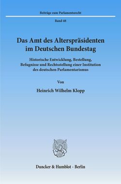 Das Amt des Alterspräsidenten im Deutschen Bundestag. von Klopp,  Heinrich Wilhelm