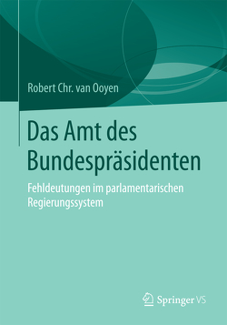 Das Amt des Bundespräsidenten von van Ooyen,  Robert Chr. van