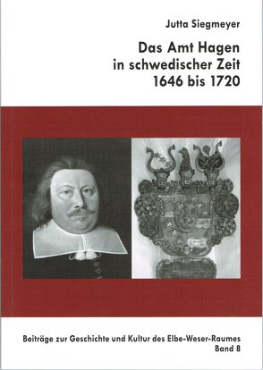 Das Amt Hagen in schwedischer Zeit 1646 bis 1720 von Siegmeyer,  Jutta