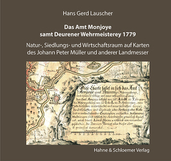 Das Amt Monjoye samt Deurener Wehrmeisterey 1779 von Lauscher,  Hans Gerd
