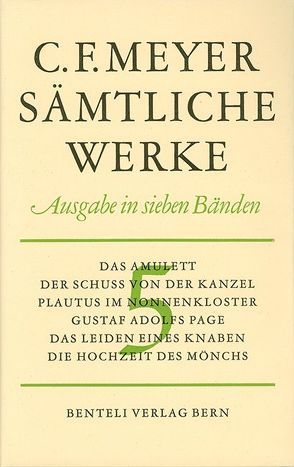 Das Amulett, Der Schuss von der Kanzel, Plautus im Nonnenkloster, Gustav Adolfs Page, Das Leiden eines Knaben, Die Hochzeit des Mönchs von Meyer,  Conrad Ferdinand, Zäch,  Alfred