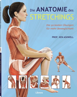 Die Anatomie des Stretchings von Ashwell,  Ken