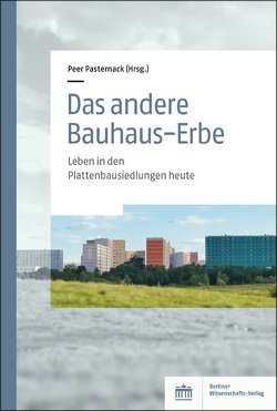 Das andere Bauhaus-Erbe von Pasternack,  Peer