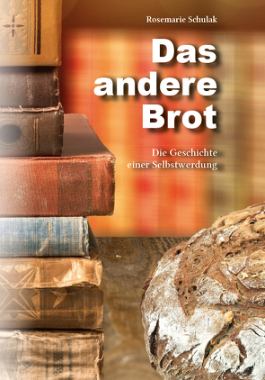 Das andere Brot von Schneider,  Rita-Lucia, Schulak,  Rosemarie