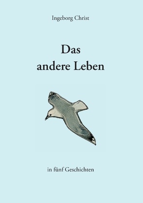 Das andere Leben von Christ,  Ingeborg