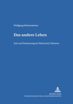 Das andere Leben von Weitensteiner,  Wolfgang