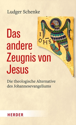 Das andere Zeugnis von Jesus von Schenke,  Ludger