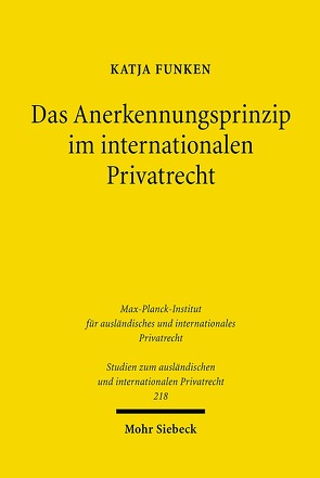 Das Anerkennungsprinzip im internationalen Privatrecht von Funken,  Katja