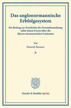 Das anglonormannische Erbfolgesystem. von Brunner,  Heinrich