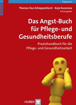 Das Angst-Buch für Pflege- und Gesundheitsberufe von Hax-Schoppenhorst, Kusserow