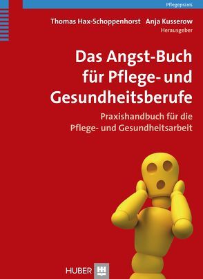 Das Angst-Buch für Pflege- und Gesundheitsberufe von Hax-Schoppenhorst,  Thomas, Kusserow,  Anja