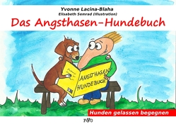 Das Angsthasen-Hundebuch von Lacina,  Yvonne, Semrad,  Elisabeth