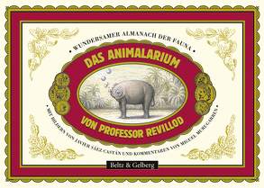 Das Animalarium von Professor Revillod von Murugarren,  Miguel, Rühmann,  Karl, Sáez Castán,  Javier