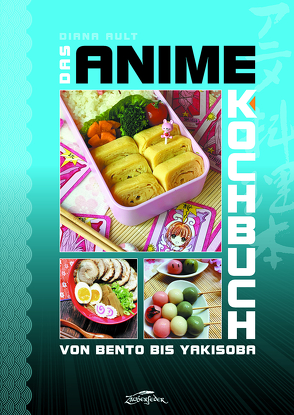 Das Anime-Kochbuch von Ault,  Diana, Naguschewski,  Stephan