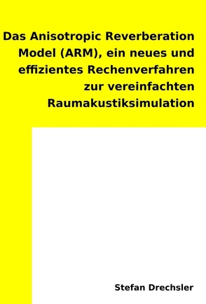 Das Anisotropic Reverberation Model (ARM) von Drechsler,  Stefan