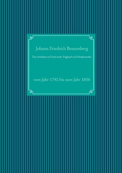 Das Anleihen in Frankreich, England und Nordamerika von Benzenberg,  Johann Friedrich, UG,  Nachdruck