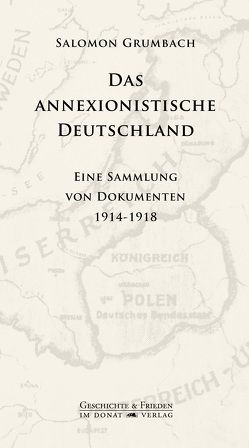 Das annexionistische Deutschland von Donat,  Helmut, Grumbach,  Salomon, Wernecke,  Klaus