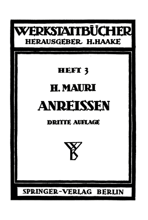 Das Anreißen in Maschinenbau-Werkstätten von Haake,  H., Mauri,  Heinrich