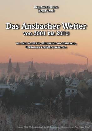 Das Ansbacher Wetter von 2001 bis 2010 von Goede,  Hans-Martin, Grauf,  Jürgen