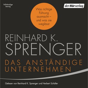 Das anständige Unternehmen von Schäfer,  Herbert, Sprenger,  Reinhard K.